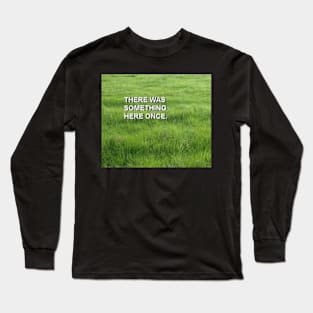 There Was Something Here Once - Dreamcore, weirdcore edit Long Sleeve T-Shirt